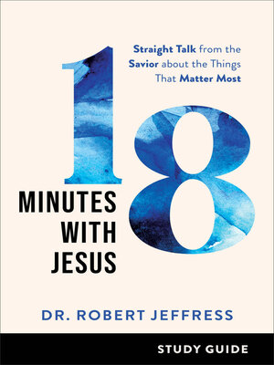 cover image of 18 Minutes with Jesus Study Guide